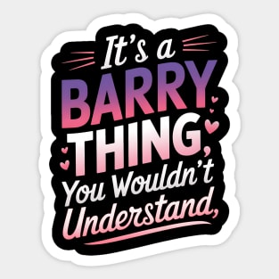 It's A Barry Thing You Wouldn't Understand Barry Sticker